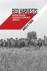 cover of Red Harvests: Agrarian Capitalism and Genocide in Democratic Kampuchea