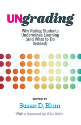 cover of Ungrading: Why Rating Students Undermines Learning (and What to Do Instead)