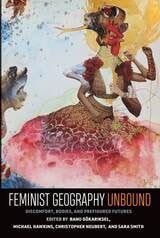 cover of Feminist Geography Unbound: Discomfort, Bodies, and Prefigured Futures