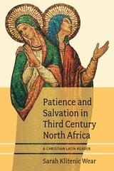 cover of Patience and Salvation in Third Century North Africa: A Christian Latin Reader