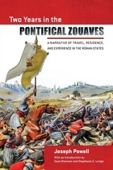 cover of Two Years in the Pontifical Zouaves: A Narrative of Travel, Residence, and Experience in the Roman States