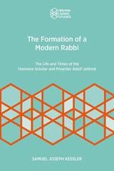 cover of The Formation of a Modern Rabbi: The Life and Times of the Viennese Scholar and Preacher Adolf Jellinek