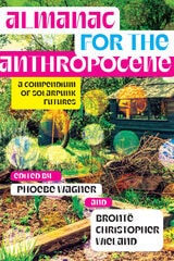 cover of Almanac for the Anthropocene: A Compendium of Solarpunk Futures