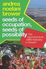 cover of Seeds of Occupation, Seeds of Possibility: The Agrochemical-GMO Industry in Hawai‘i