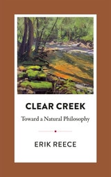 cover of Clear Creek: Toward a Natural Philosophy