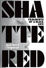 cover of Shattered: Fragments of a Black Life