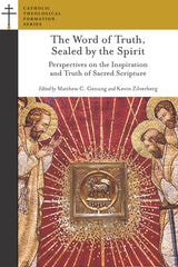 cover of The Word of Truth, Sealed by the Spirit: Perspectives on the Inspiration and Truth of Sacred Scripture