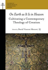 cover of On Earth as it is in Heaven: Cultivating a Contemporary Theology of Creation