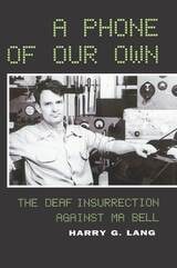 cover of A Phone of Our Own: The Deaf Insurrection Against Ma Bell