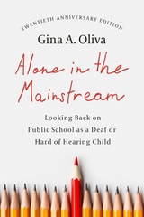 cover of Alone in the Mainstream: Looking Back on Public School as a Deaf or Hard of Hearing Child