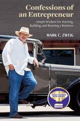 cover of Confessions of an Entrepreneur: Simple Wisdom for Starting, Building, and Running a Business