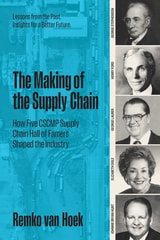 cover of The Making of the Supply Chain: How Five CSCMP Supply Chain Hall of Famers Shaped the Industry