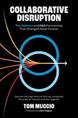 cover of Collaborative Disruption: The Walmart and P&G Partnership That Changed Retail Forever