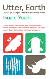 cover of Utter, Earth: Advice on Living in a More-than-Human World