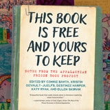 cover of This Book is Free and Yours to Keep: Notes from the Appalachian Prison Book Project