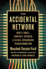 cover of The Accidental Network: How a Small Company Sparked a Global Broadband Transformation