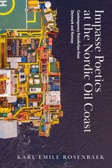 cover of Impasse Poetics at the Nordic Oil Coast: Contemporary Petrofiction from Denmark and Norway