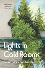 cover of Lights in Cold Rooms: A Psychologist Reflects on Family, Aging, Love & Loss