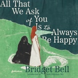 cover of All that We Ask of You Is to Always Be Happy