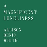 cover of A Magnificent Loneliness
