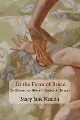 cover of In the Form of Bread: On Becoming Human