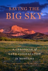 cover of Saving the Big Sky: A Chronicle of Land Conservation in Montana