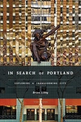 cover of In Search of Portland: Exploring a Transforming City