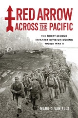 cover of Red Arrow across the Pacific: The Thirty-Second Infantry Division during World War II