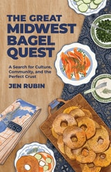 cover of The Great Midwest Bagel Quest: A Search for Culture, Community, and the Perfect Crust