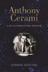 cover of Anthony Cerami: A Life in Translational Medicine