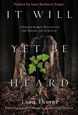 cover of It Will Yet Be Heard: A Polish Rabbi's Witness of the Shoah and Survival