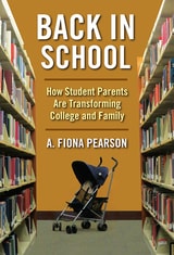 cover of Back in School: How Student Parents Are Transforming College and Family