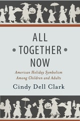 cover of All Together Now: American Holiday Symbolism Among Children and Adults