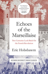 cover of Echoes of the Marseillaise: Two Centuries Look Back on the French Revolution