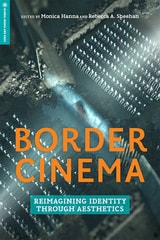 cover of Border Cinema: Reimagining Identity through Aesthetics