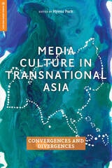 cover of Media Culture in Transnational Asia: Convergences and Divergences
