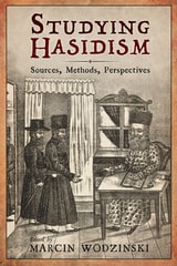 cover of Studying Hasidism: Sources, Methods, Perspectives