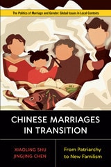 cover of Chinese Marriages in Transition: From Patriarchy to New Familism