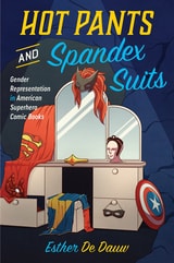 cover of Hot Pants and Spandex Suits: Gender Representation in American Superhero Comic Books