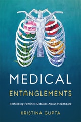 cover of Medical Entanglements: Rethinking Feminist Debates about Healthcare