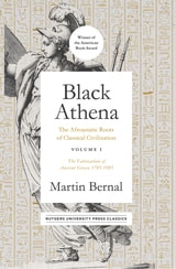 cover of Black Athena: The Afroasiatic Roots of Classical Civilization Volume I: The Fabrication of Ancient Greece 1785-1985