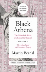 cover of Black Athena: The Afroasiatic Roots of Classical Civilization Volume II: The Archaeological and Documentary Evidence
