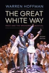 cover of The Great White Way: Race and the Broadway Musical