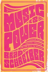 cover of Music Is Power: Popular Songs, Social Justice, and the Will to Change