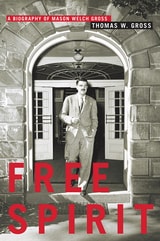 cover of Free Spirit: A Biography of Mason Welch Gross