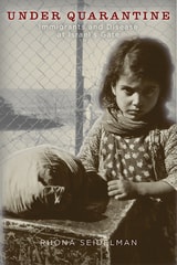 cover of Under Quarantine: Immigrants and Disease at Israel’s Gate