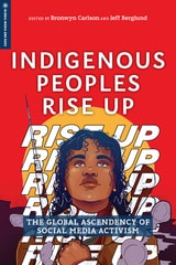 cover of Indigenous Peoples Rise Up: The Global Ascendency of Social Media Activism