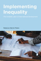 cover of Implementing Inequality: The Invisible Labor of International Development