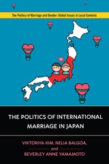 cover of The Politics of International Marriage in Japan