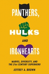 cover of Panthers, Hulks and Ironhearts: Marvel, Diversity and the 21st Century Superhero